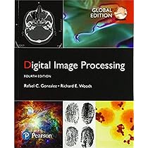Digital Image Processing, 4Th Edition: Rafael C. Gonzalez